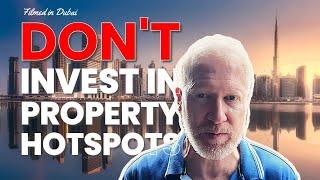 Why You Should NOT Invest in Property "Hotspots" | Avoid These Mistakes