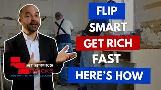 Flip Smart, Get Rich Fast—Here’s How