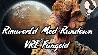 Rimworld Mod Rundown - Vanilla Races Expanded Fungoid