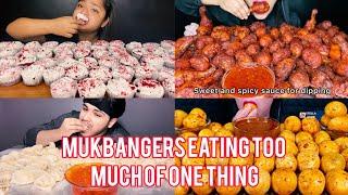Mukbangers eating too much of one thing