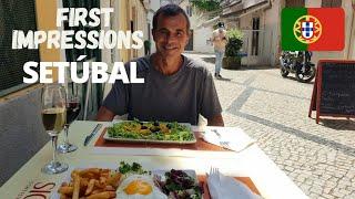 SETÚBAL PORTUGAL First Impressions - Walking Around Centre & Old Town - Delicious Menu do Dia