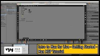 Intro to Max for Live - Getting Started - Max MSP Tutorial