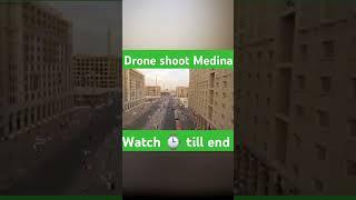 Medina status shorts video|| drone shoot video Medina #islamicstatus ️#viralshort #whatsappstatus.