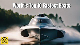 Speed Demons on Water: The 10 Fastest Boats in the World