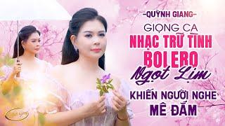 Giọng Ca Nhạc Trữ Tình Bolero Ngọt Lịm Khiến Người Nghe Mê Đắm | LK Tình Đến Không Ngờ - Quỳnh Giang