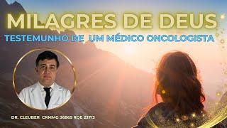   Milagres de Deus: Testemunho de um Médico Oncologista 