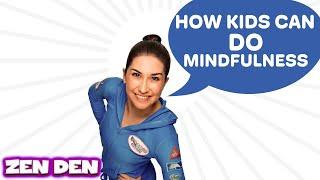 What is MINDFULNESS and how do you do it? (Zen Den) | Cosmic Kids