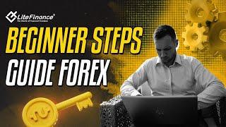 You were doing it wrong! Beginner steps guide Forex | LiteFinance