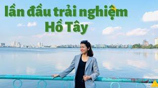 Lần đầu thăm Hồ Tây Hà Nội | Nguyễn Kim Châu