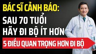 Bác sĩ cảnh báo: Đi bộ quá nhiều sau 70 tuổi có thể đấy nhanh LÃO HÓA. 5 điều này quan trọng hơn