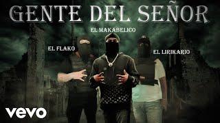 El makabelico Ft El Flako, BabySyko & El lirikario - Gente Del Señor - [Video Oficial] [Mashup]