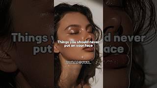 Things you should never put on your face  #shorts #aesthetic #popular #tips #shortsfeed #trending