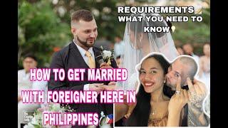 HOW TO GET MARRIED WITH FOREIGNER IN PHILIPPINESWHAT YOU NEED TO KNOWCIVIL WEDDING REQUIREMENTS