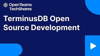 Episode 51: TerminusDB - Open Source Directions hosted by OpenTeams