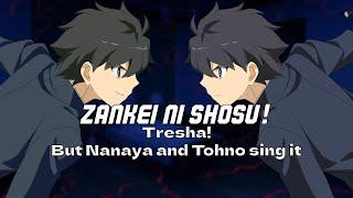 "Zankei Ni Shosu!" | Tresha! [Tsukihime Cover]/But Nanaya and Tohno sing it