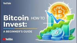 Bitcoin How to Invest: A Beginner's Guide to Bitcoin Investment | Wiki Dollar