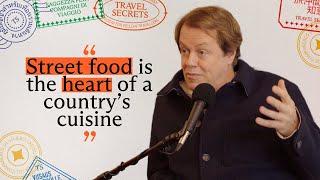 Tom Parker-Bowles’ Travel Secrets | Where to Find the Best Street Food in the World