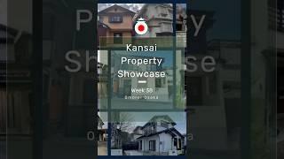 7 Properties for Sale in Kansai, Japan | Week 38 Real Estate Tour