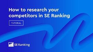 SE Ranking: How to research your competitors