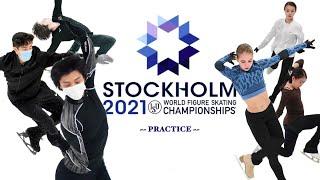 World Figure Skating Championships - Stockholm 2021 | On Ice Practice Sessions Compilation