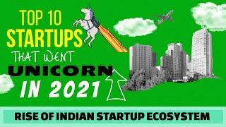 Top 10 Unicorn Startups in India | 2021 Strong Indian Startup Ecosystem | Hindi