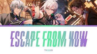 TRIGGER - Escape From Now (color coded lyrics)