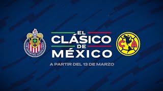 EL CLÁSICO DE MÉXICO | A PARTIR DEL 13 DE MARZO | CHIVAS VS AMÉRICA