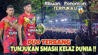 DIMAS & YUDI KENDIL MENGGILA️SETELAH DI SAWER PENONTON, TUNJUKAN SMASH PALING EDAN TARKAM 70JT