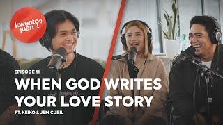 KwentoJuan - When God Writes Your Love Story ft. Keiko & Jem Cubil [EP 11] | The Juans