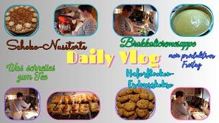 Daily Vlog / Schoko-Nusstorte / Brokkolicremesuppe / Meine  Haferflockenkekse / Haushalt / Mein Tag