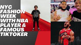 NYC Fashion week with NBA Player & Famous TikToker