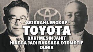 SEJARAH LENGKAP TOYOTA - DARI NOL HINGGA MENJADI RAKSASA OTOMOTIF DUNIA