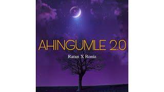 AHINGUMLE  2.0 Ratan X Roniz prod. by @Rockymutum. ( Official lyrical audio )