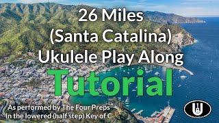 26 Miles (Santa Catalina) Ukulele Play Along Tutorial