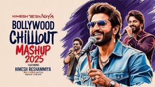 Himesh Reshammiya Mashup | Bollywood Chillout Mashup 2025