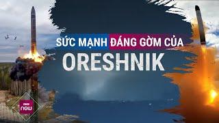 Tên lửa đạn đạo Oreshnik của Nga "đáng gờm" đến mức nào mà khiến NATO “lạnh gáy”? | VTC Now