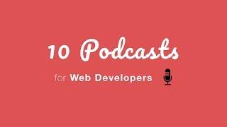 10 Podcasts for Web Developers