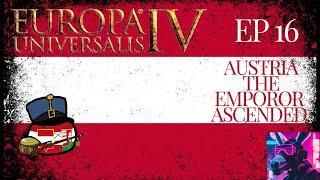 Eu4 | Austria, The Emperor Ascended | Ep16