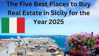 Real Estate in Sicily, Italy - The Best Five Places to Buy in 2025