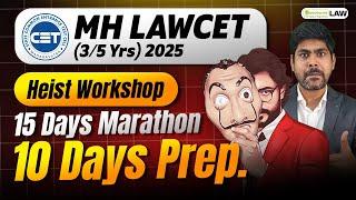 MHCET LAW (3/5) Yrs 2025  : CET Heist | 15 Days Remaining | 10 Days Marathon Preparation