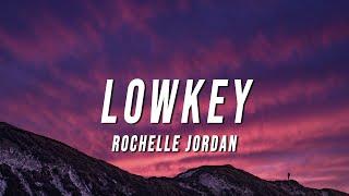 Rochelle Jordan - Lowkey (Lyrics)