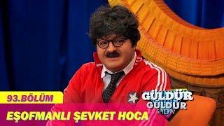 Güldür Güldür 93.Bölüm - Eşofmanlı Şevket Hoca