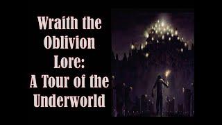 Wraith the Oblivion Lore: A Tour of the Underworld