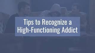 How to Recognize a High-Functioning Addict?