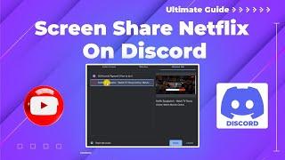 How to screen share Netflix on discord 2024 (Discord Tips)