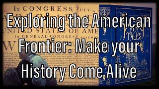 Exploring The American Frontier: Make your History Come Alive