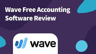 Wave Free Accounting Review - Is This Good For Your Small Business?