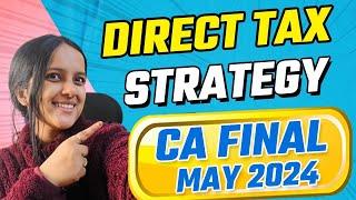 My Direct Tax Strategy for CA Final May 2024| How to cover new syllabus from scratch?