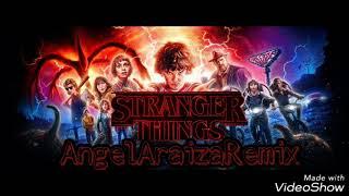 Stranger Things Remix - Angel Araiza