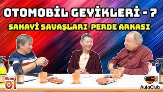 Otomobil Geyikleri - 7 ''Sanayi Savaşları Perde Arkası''  I AutoClub